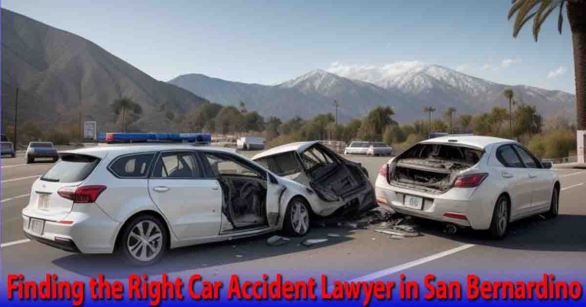 Finding-the-Right-Car-Accident-Lawyer-in-San-Bernardino