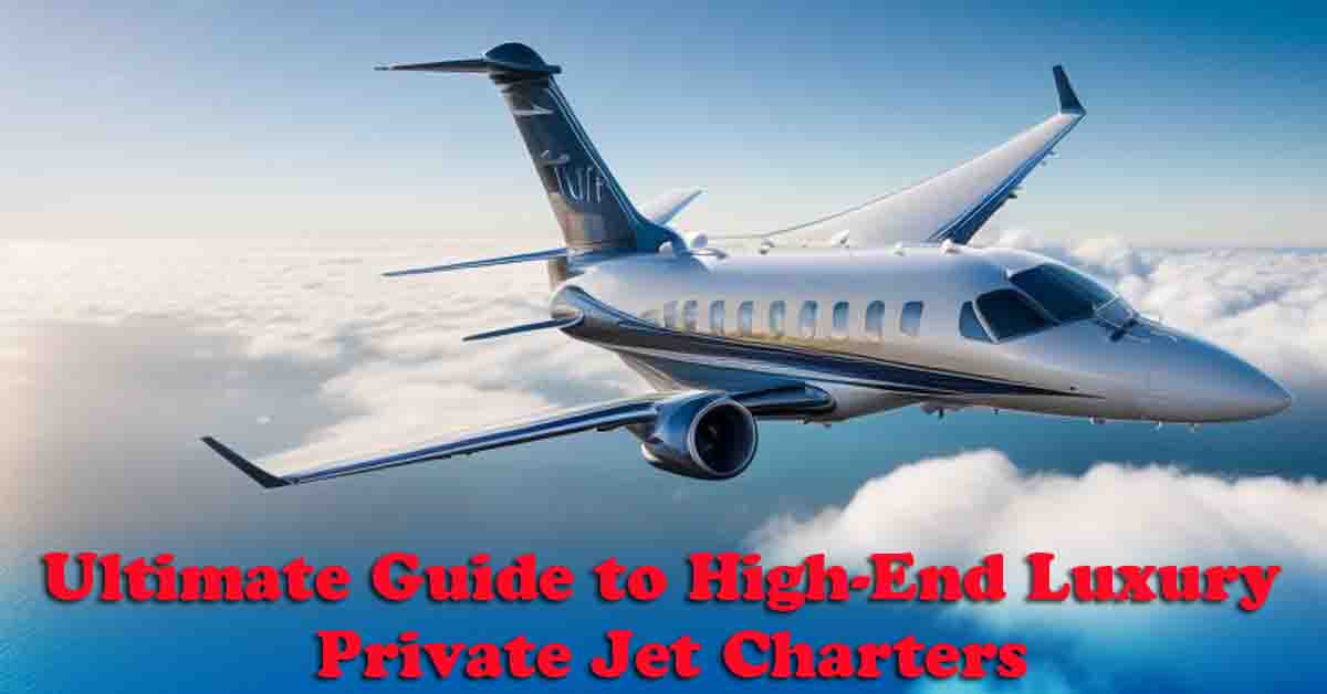 Ultimate-Guide-to-High-End-Luxury-Private-Jet-Charters