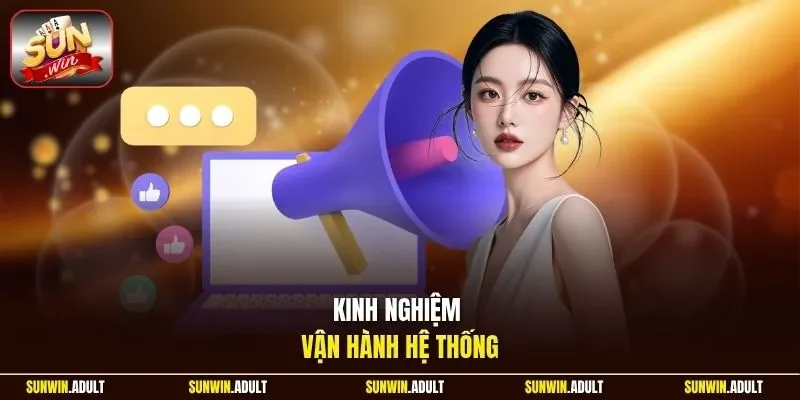 Kinh nghiệm vận hành hệ thống